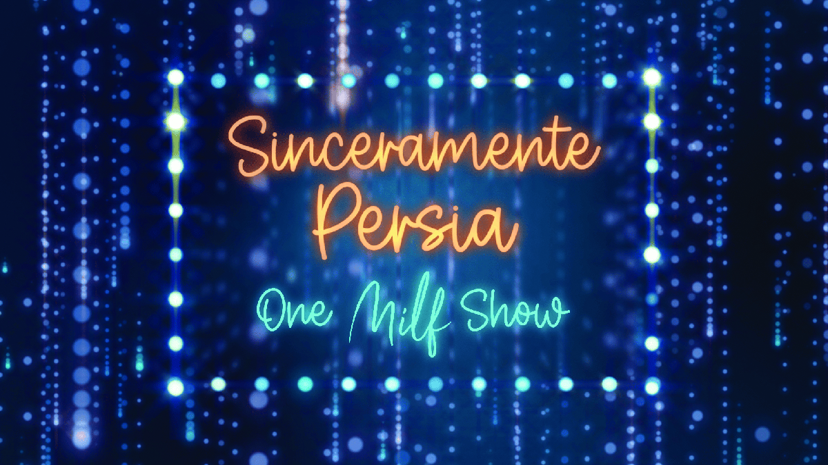 Sinceramente Persia - One Milf Show